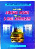 How to Make Amazing Income with Your Email Addresses